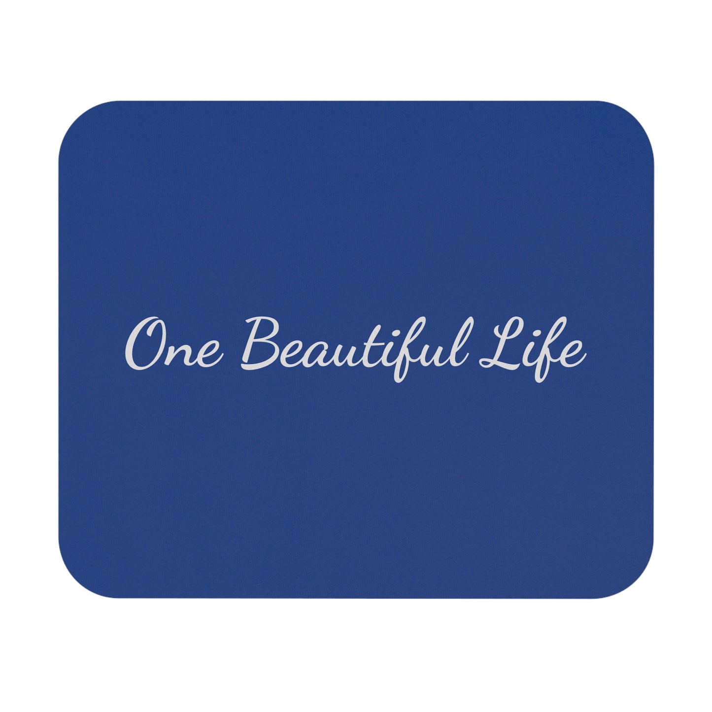 One Beautiful Life Mouse Pad — Inspirational Desk Mousepad (Blue)